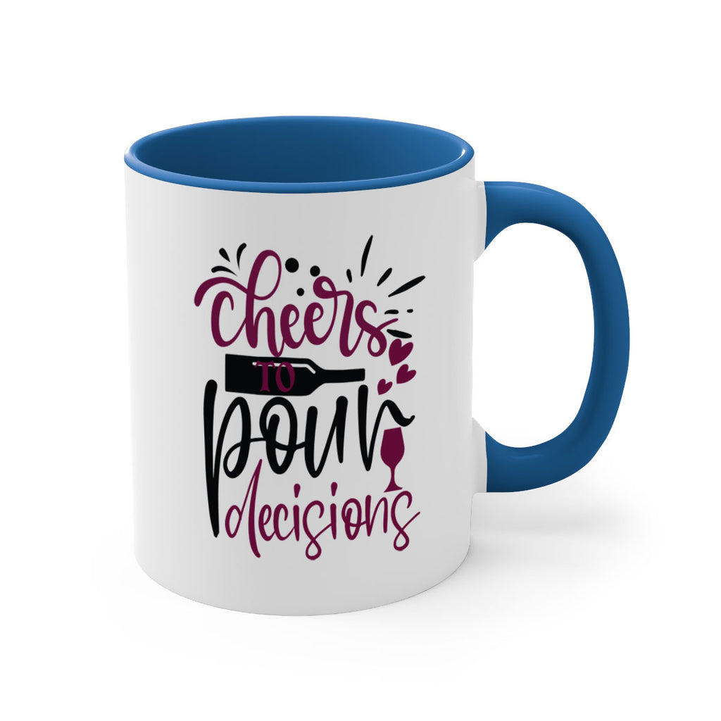 cheers to pour decisions 202#- wine-Mug / Coffee Cup