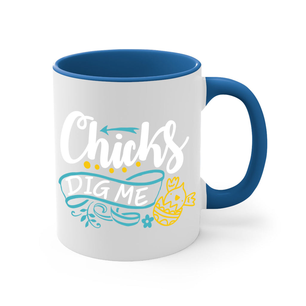 chicks dig me 99#- easter-Mug / Coffee Cup