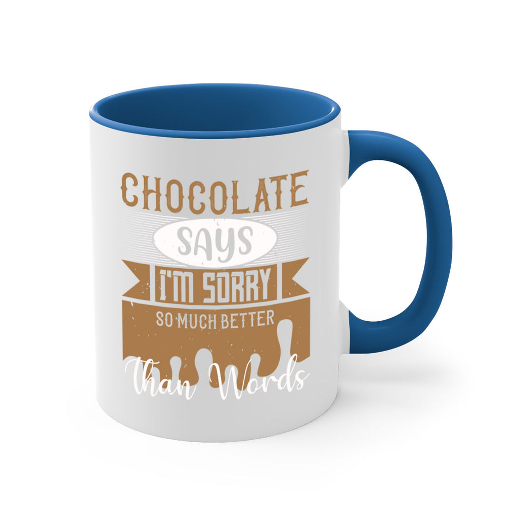 chocolate says im sorry so much better than words 43#- chocolate-Mug / Coffee Cup