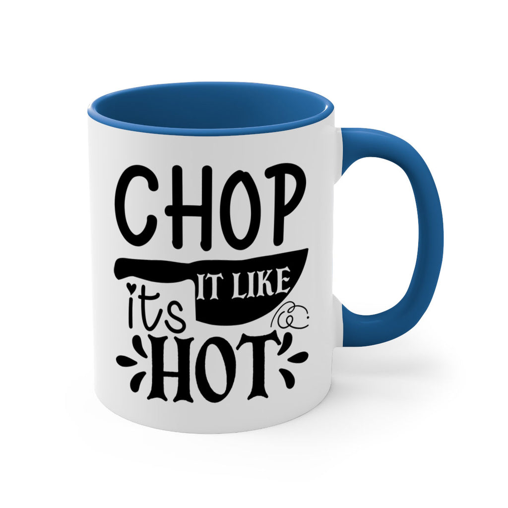 chop it like its hot 114#- kitchen-Mug / Coffee Cup