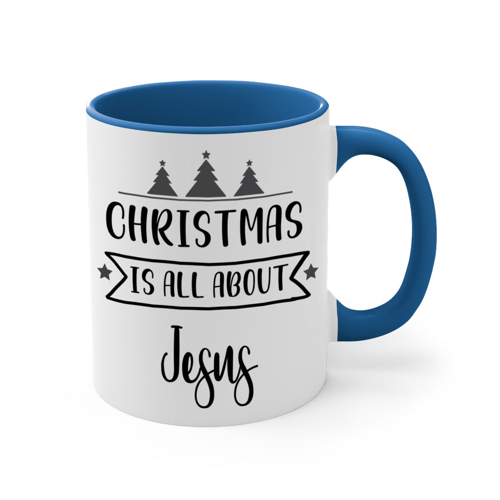 christmas is all about jesus style 108#- christmas-Mug / Coffee Cup