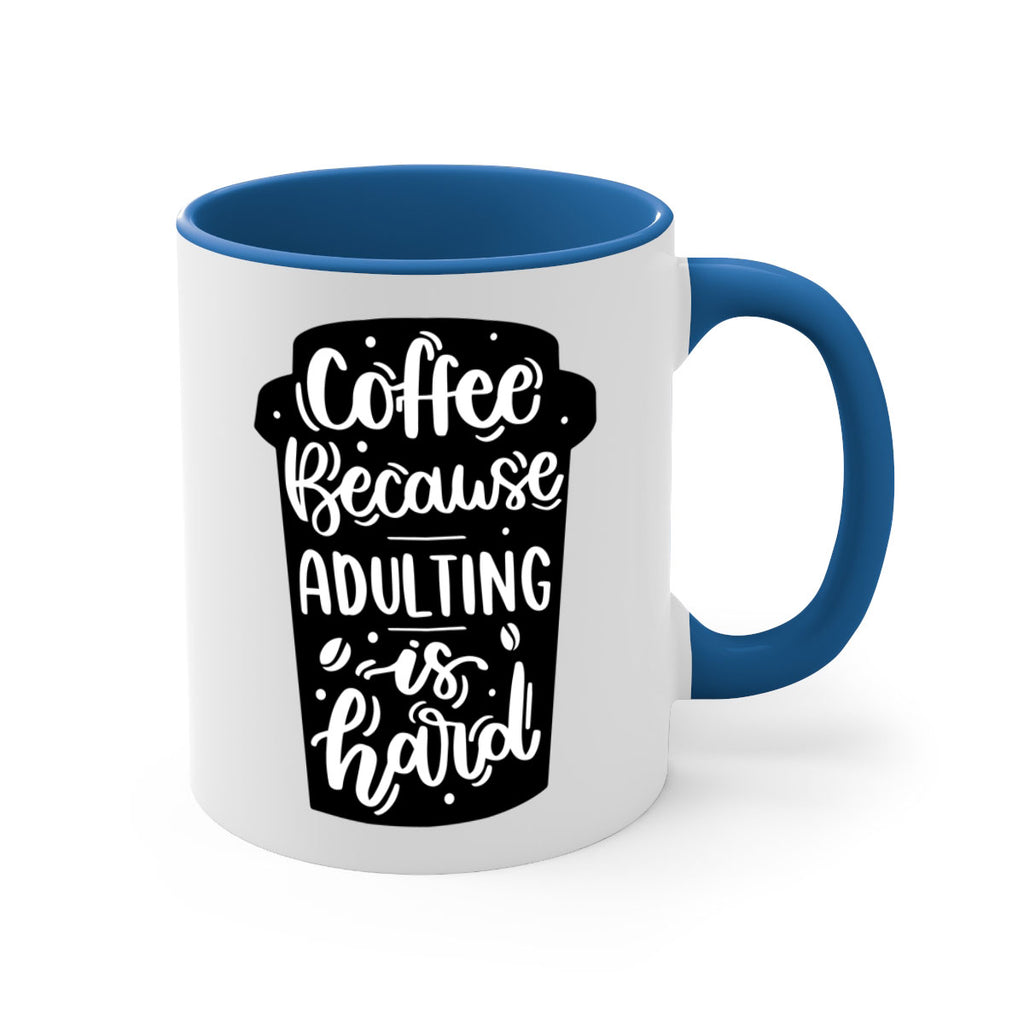 coffee because adulting 174#- coffee-Mug / Coffee Cup