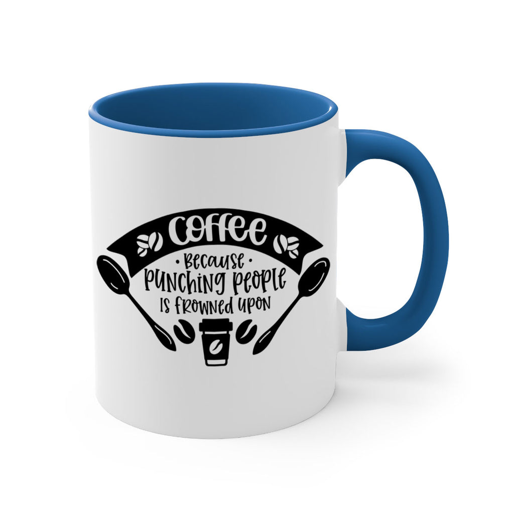 coffee because punching people is frowned upon 171#- coffee-Mug / Coffee Cup