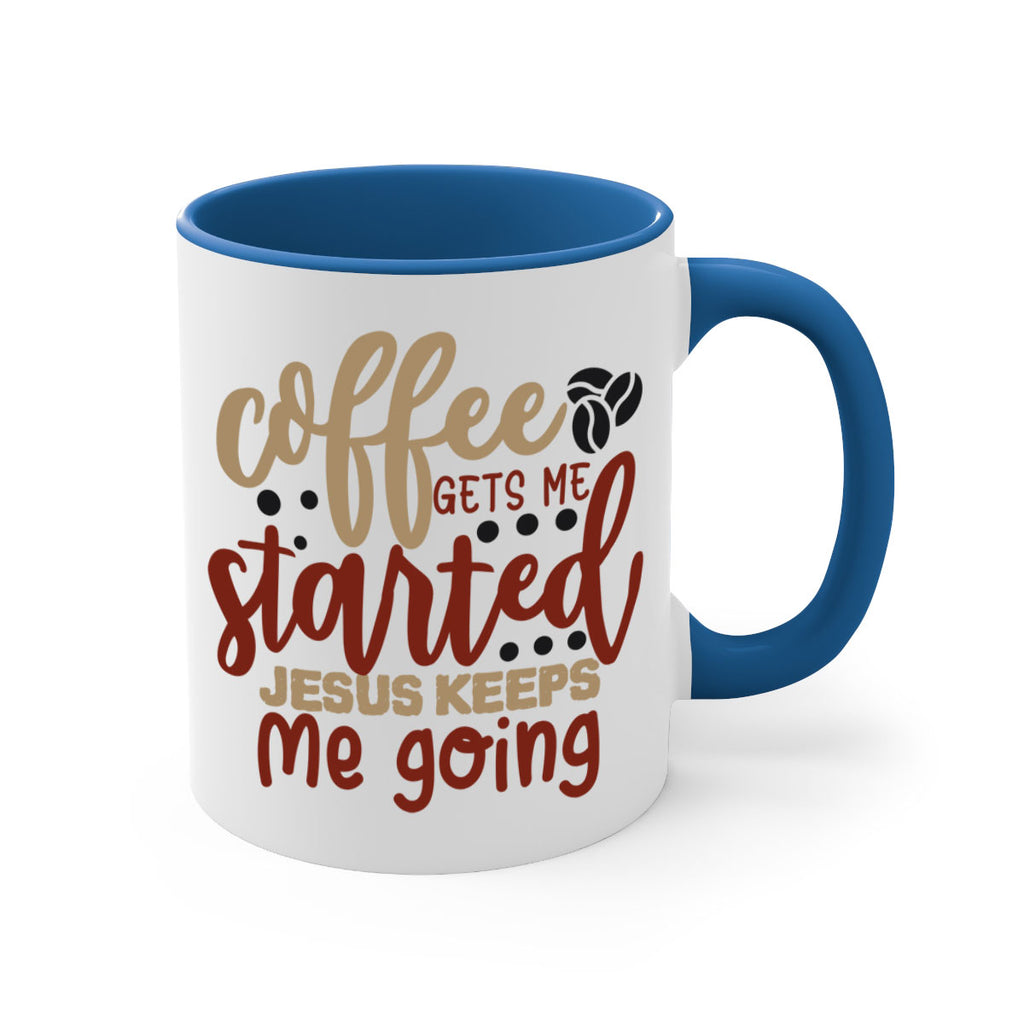 coffee gets me started jesus keeps me going 221#- coffee-Mug / Coffee Cup