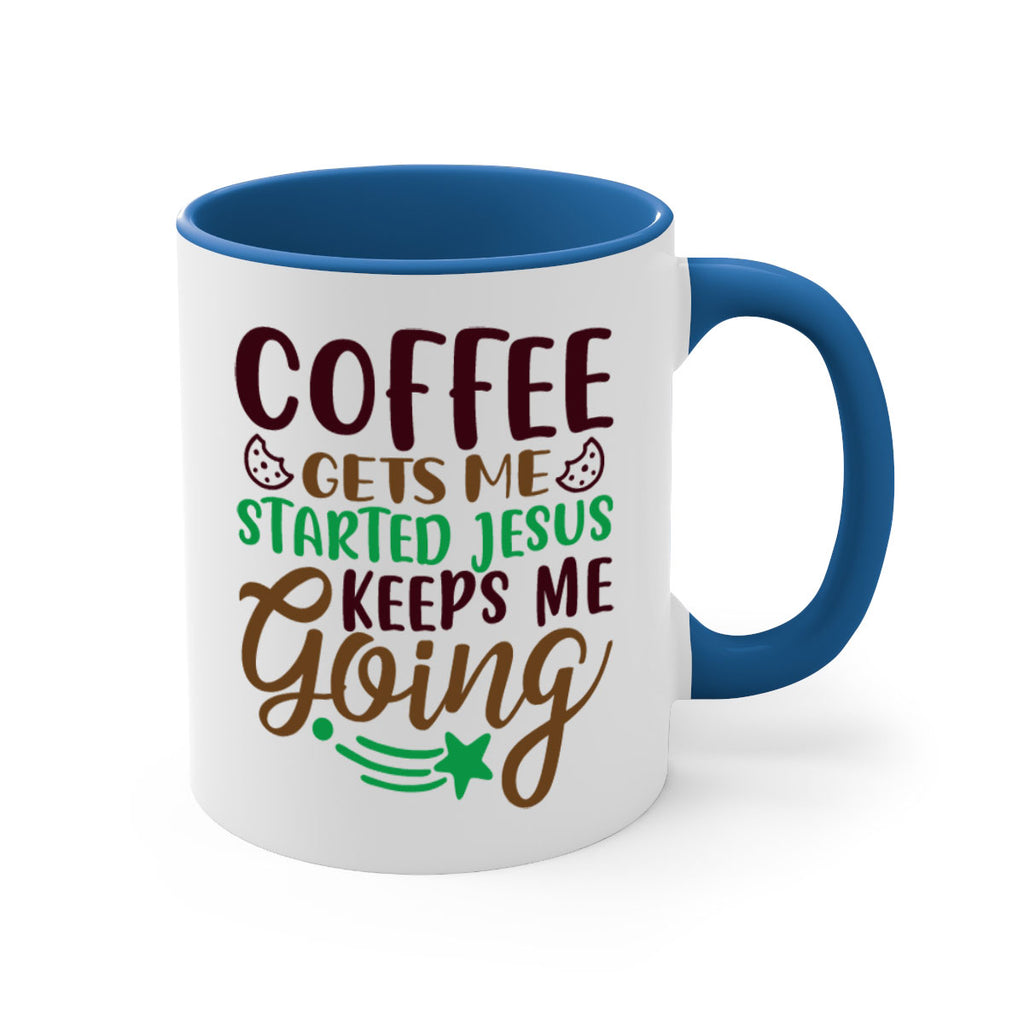 coffee gets me started jesus keeps me going 290#- christmas-Mug / Coffee Cup