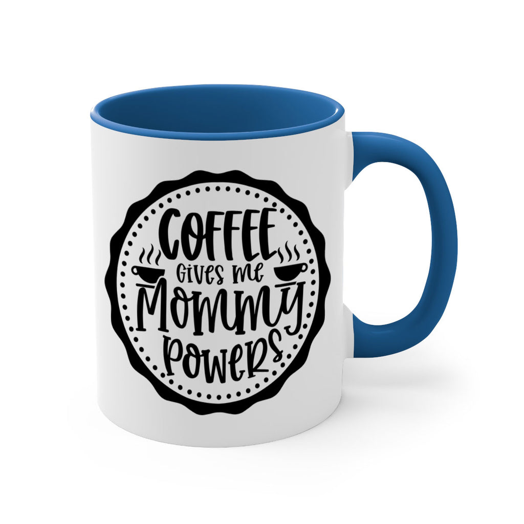 coffee gives me mommy powers 163#- coffee-Mug / Coffee Cup