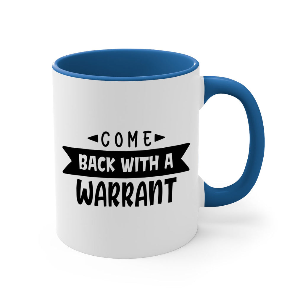 come back with a warrant 80#- home-Mug / Coffee Cup