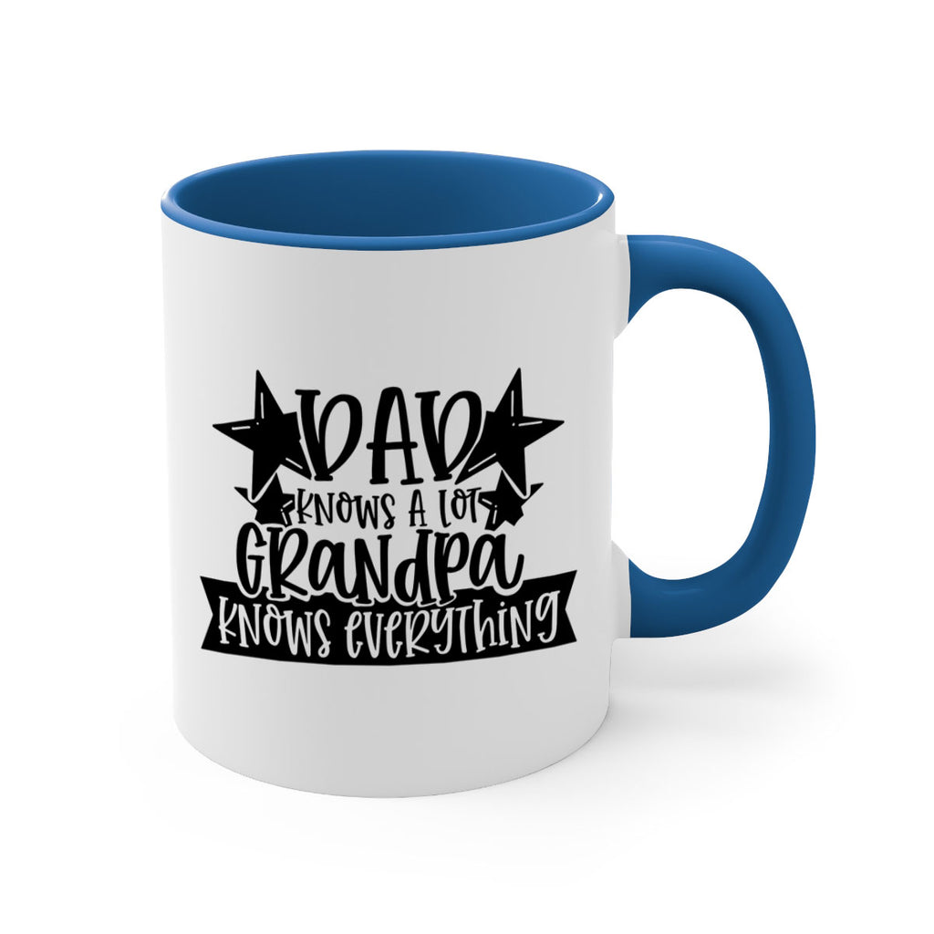 dad knows a lot grandpa knows everything 65#- fathers day-Mug / Coffee Cup