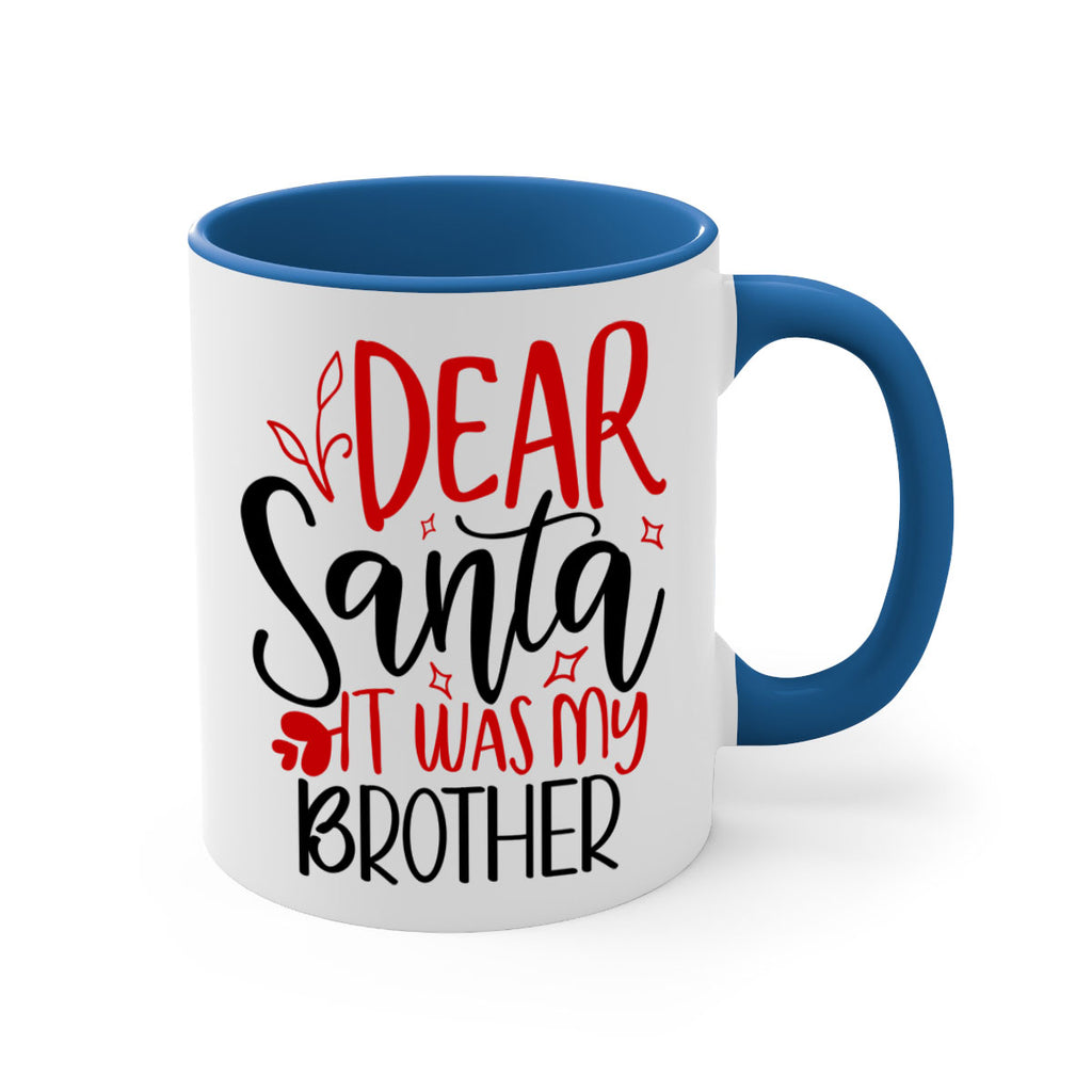 dear santa it was my brother style 167#- christmas-Mug / Coffee Cup