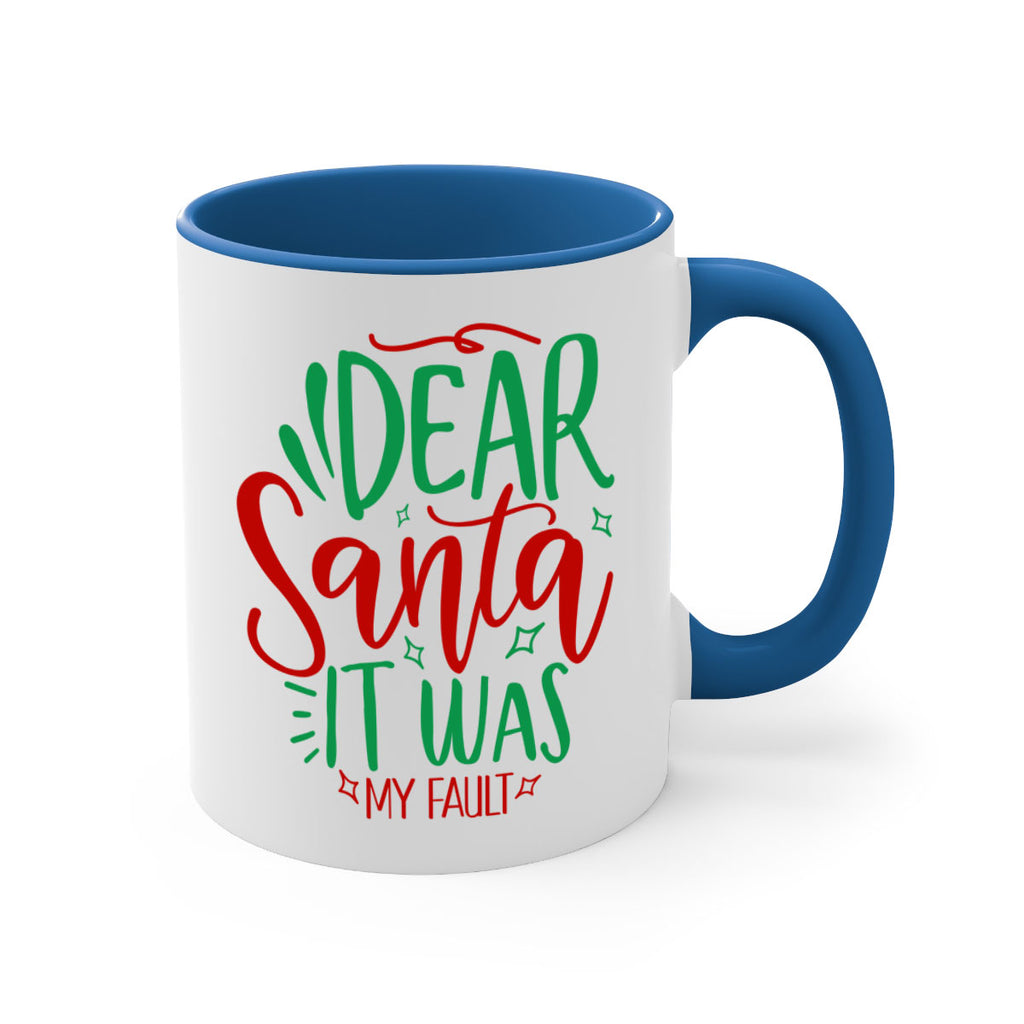 dear santa it was my fault style 168#- christmas-Mug / Coffee Cup