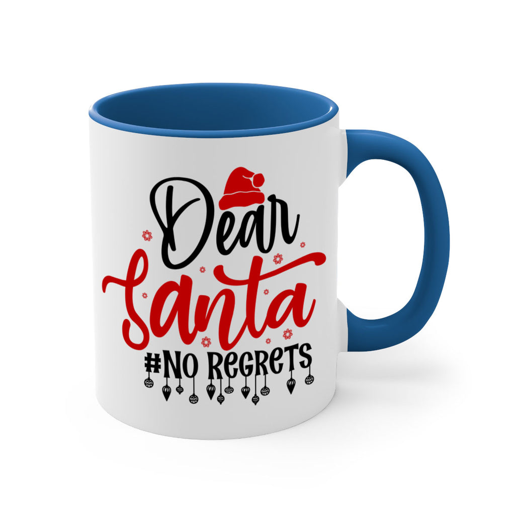 dear santa no regrets style 176#- christmas-Mug / Coffee Cup