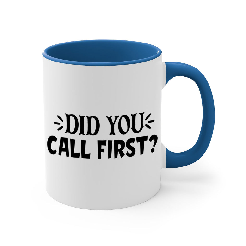 did you call first 75#- home-Mug / Coffee Cup