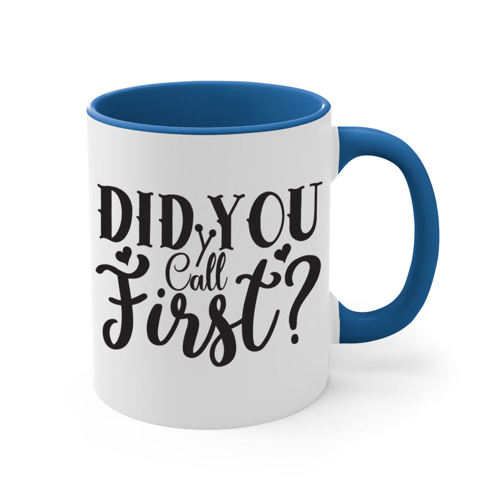 did you call first 76#- home-Mug / Coffee Cup