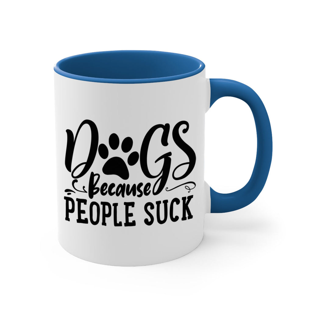 dogs because people suck Style 91#- Dog-Mug / Coffee Cup