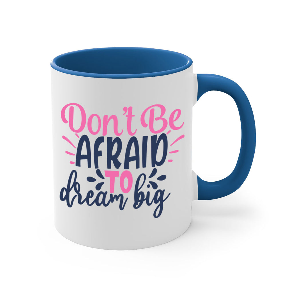 dont be afraid to dream big Style 123#- motivation-Mug / Coffee Cup