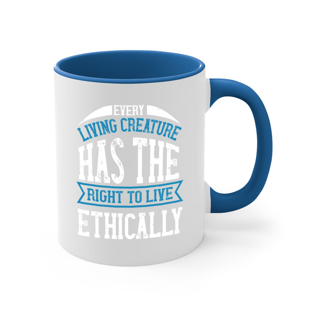 every living creature has the right to live ethically 61#- vegan-Mug / Coffee Cup