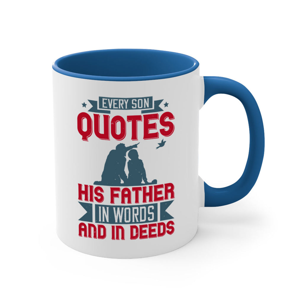 every son quotes his father in words and in deeds 265#- fathers day-Mug / Coffee Cup