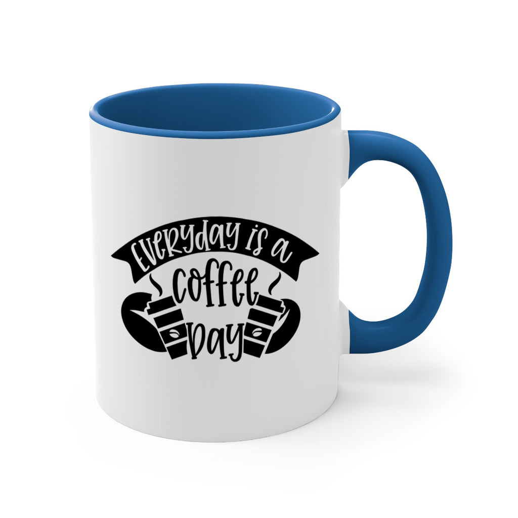 everyday is a coffee day 124#- coffee-Mug / Coffee Cup