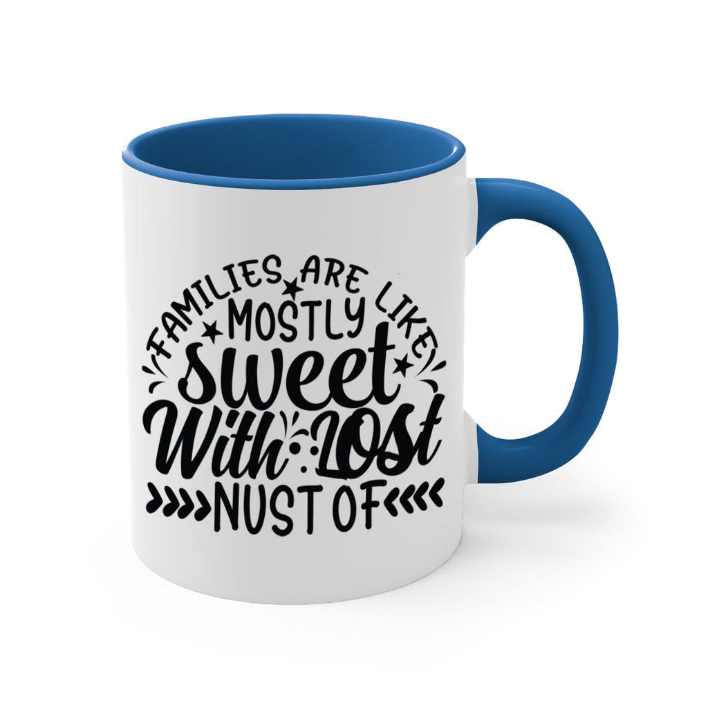 families are like mostly sweet with lost nust of 41#- Family-Mug / Coffee Cup