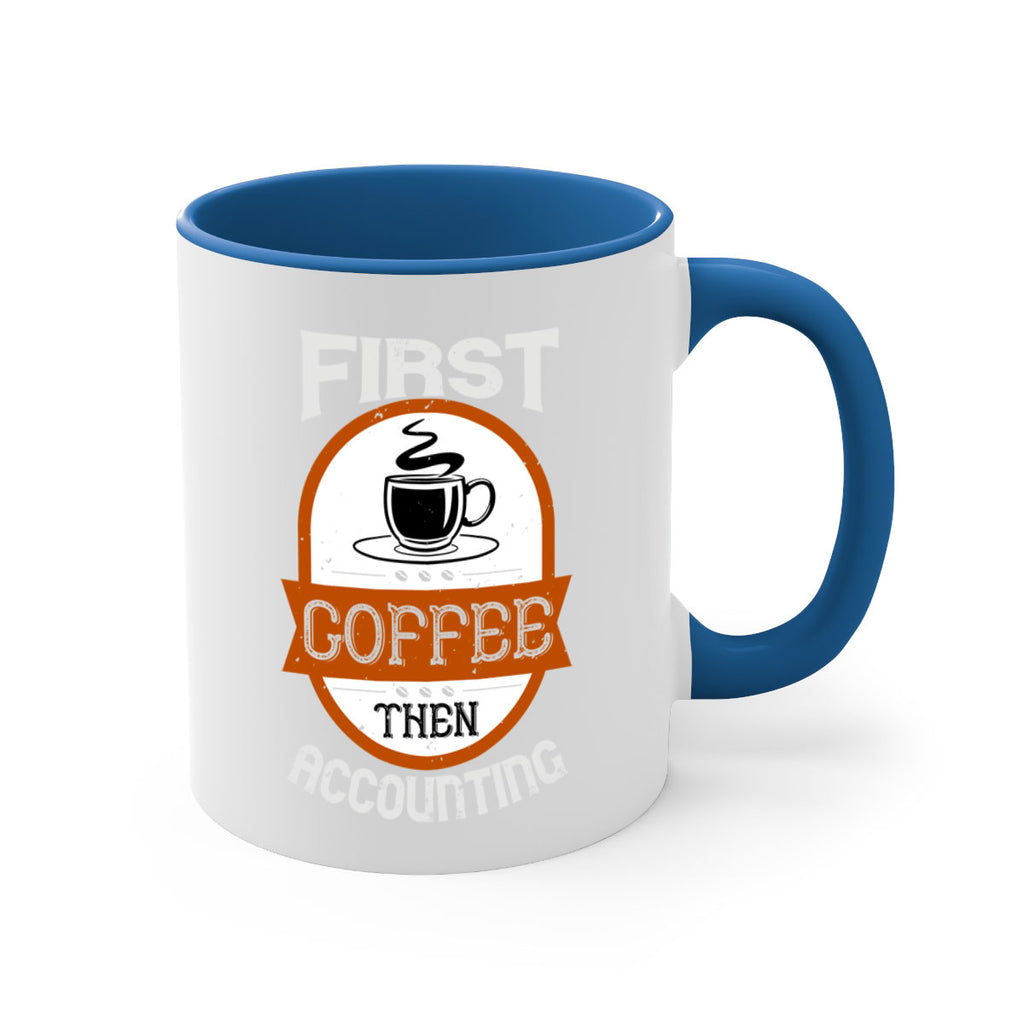 first coffee thenaccounting 264#- coffee-Mug / Coffee Cup