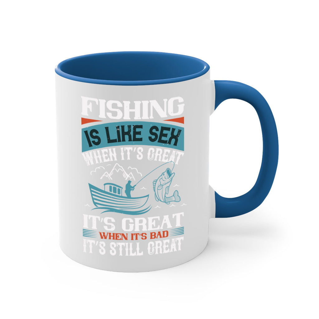 fishing is like sex when its great 146#- fishing-Mug / Coffee Cup