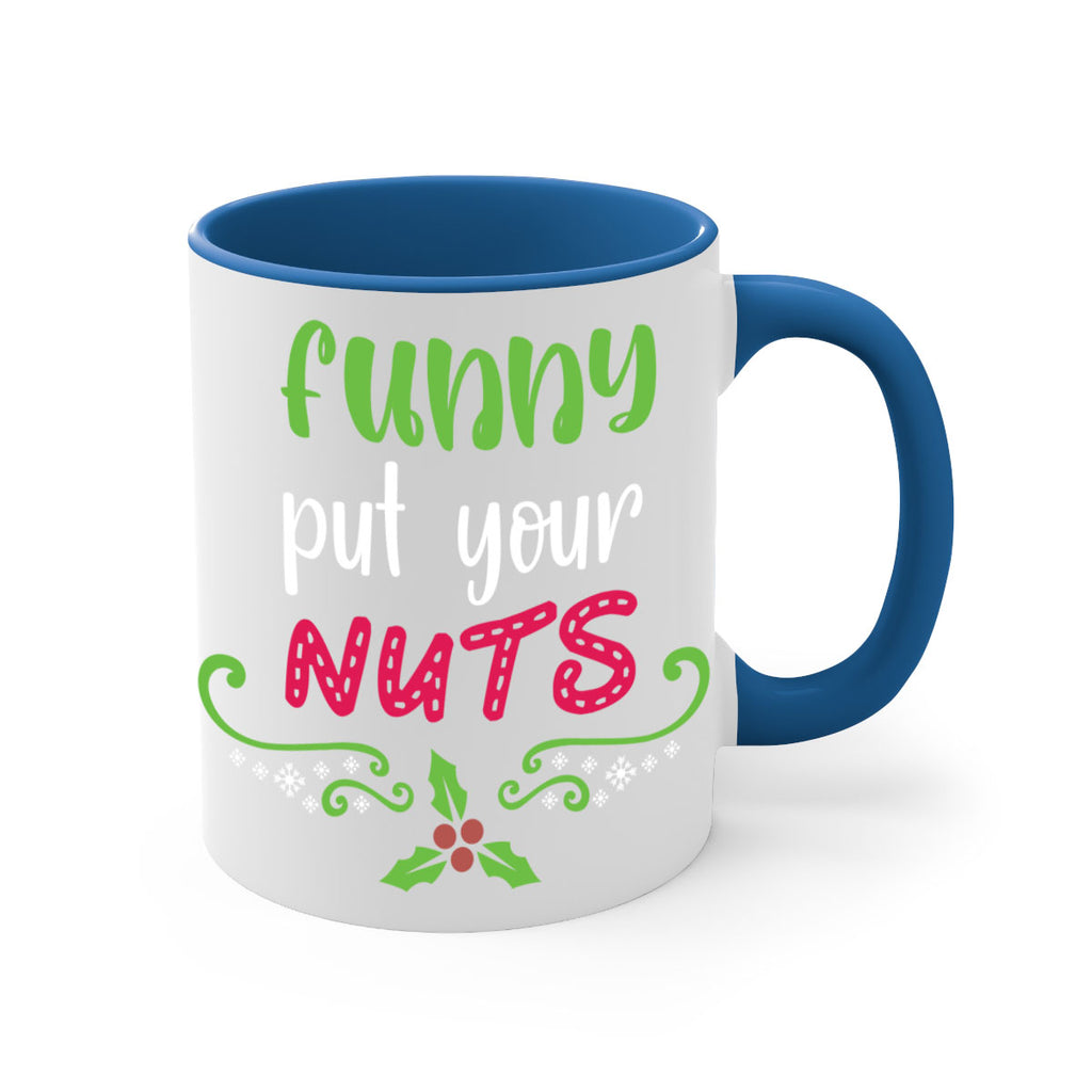 funny put your nuts style 230#- christmas-Mug / Coffee Cup