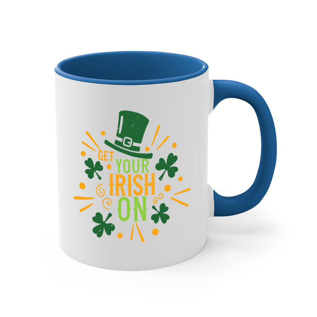 get your irish on Style 135#- St Patricks Day-Mug / Coffee Cup