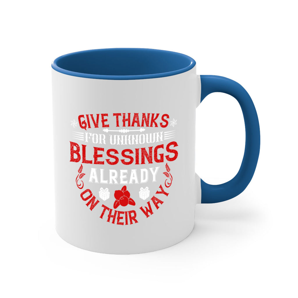 give thanks for unknown blessings already on their way 41#- thanksgiving-Mug / Coffee Cup