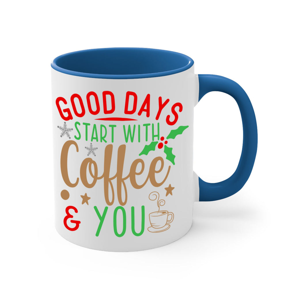 good days start with coffee style 239#- christmas-Mug / Coffee Cup