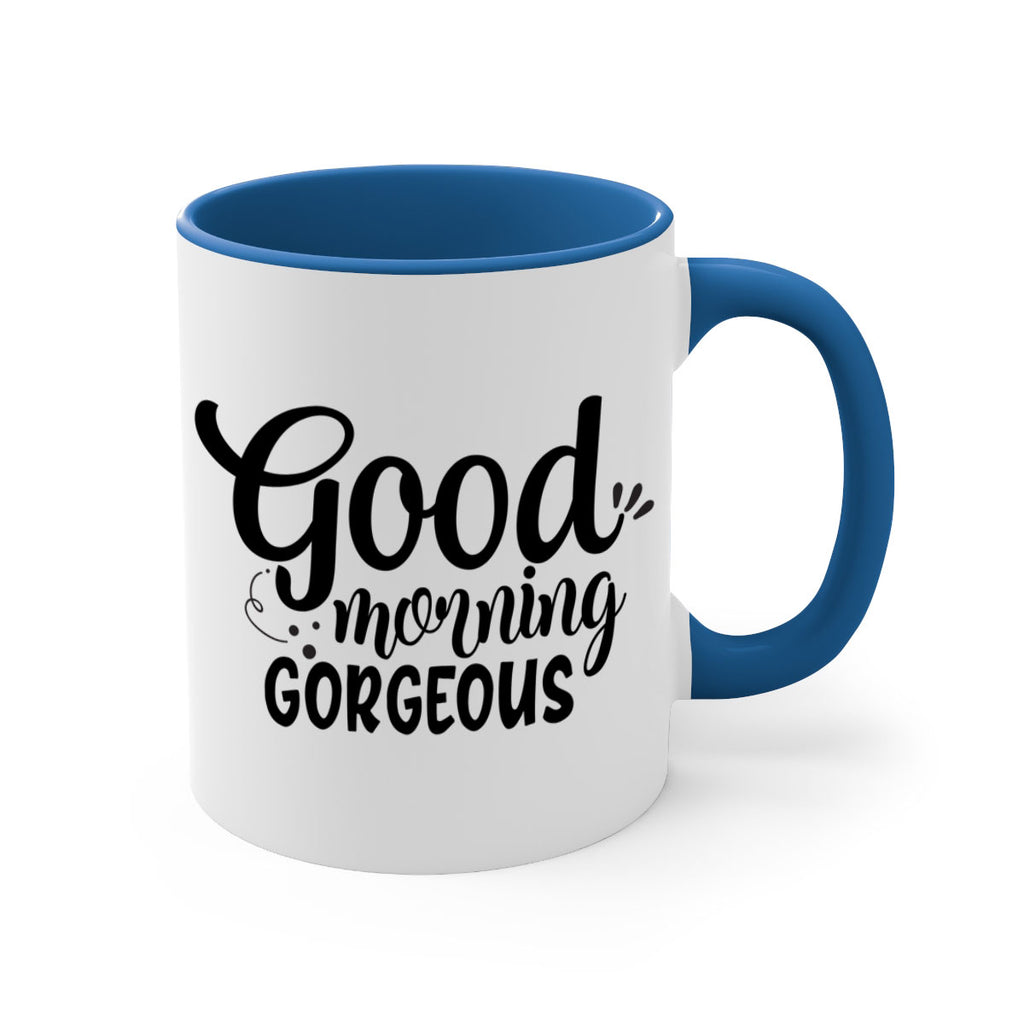 good morning gorgeous 77#- bathroom-Mug / Coffee Cup