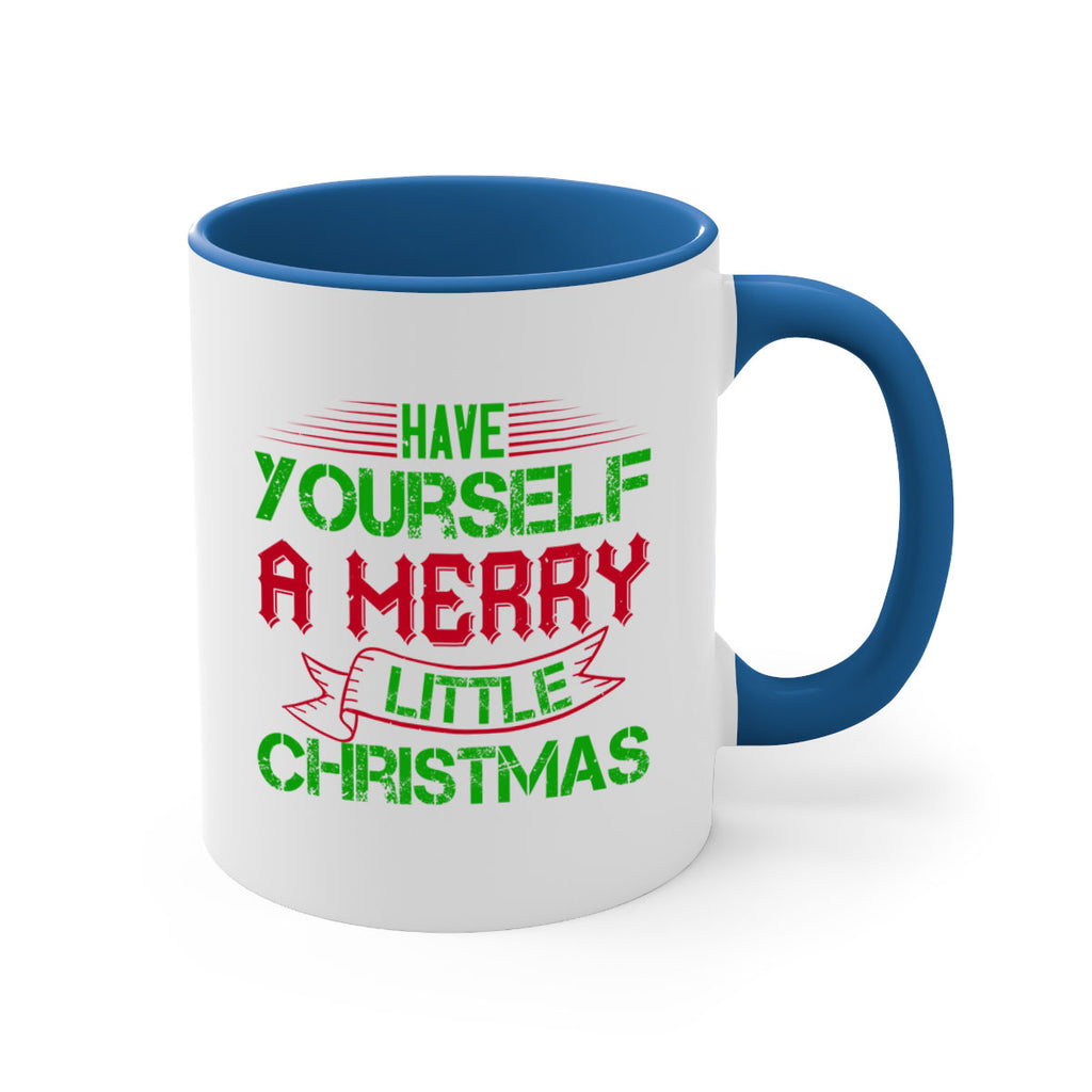 have yourself a merry little christmas 425#- christmas-Mug / Coffee Cup