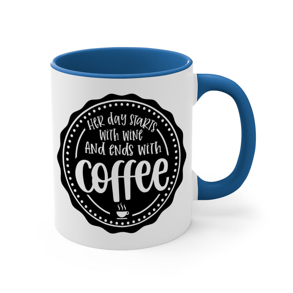 her day starts with wine and ends with coffee 116#- coffee-Mug / Coffee Cup