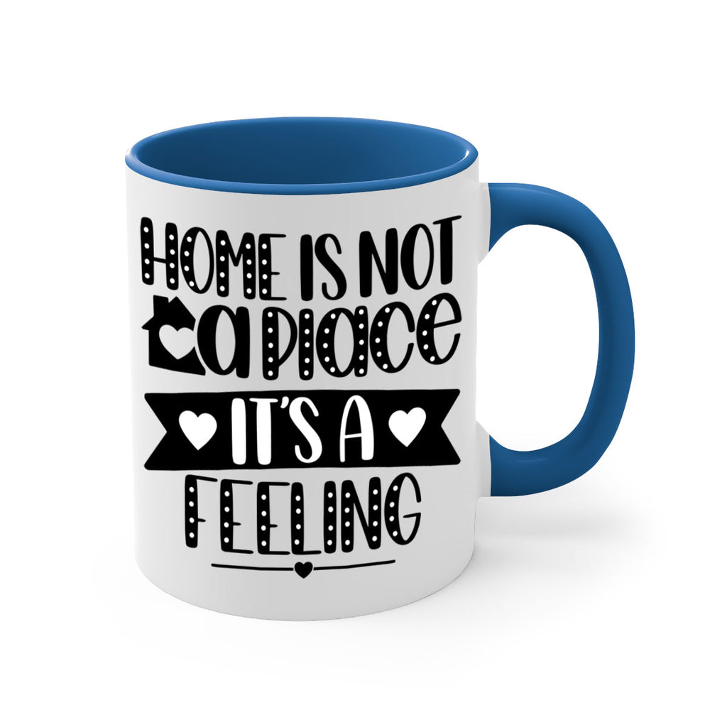 home is not a place is a feeling 16#- home-Mug / Coffee Cup