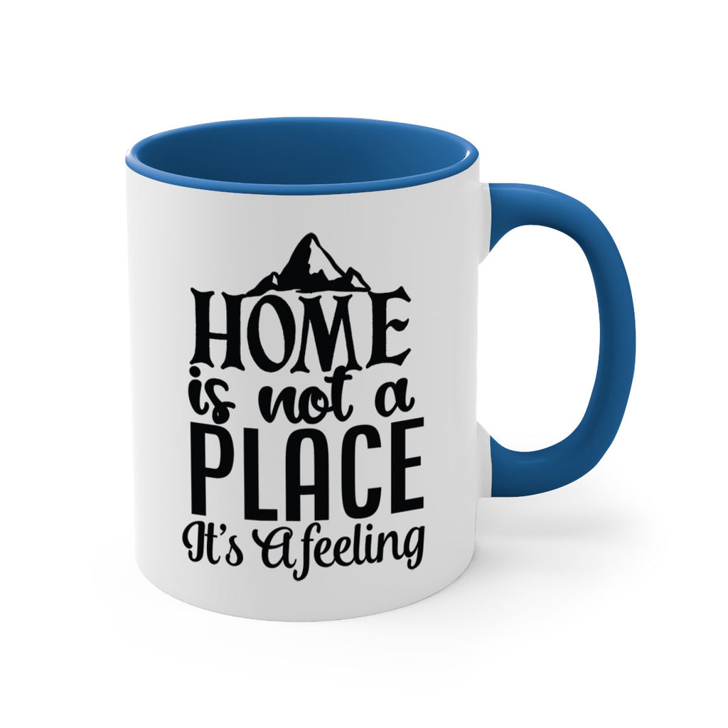 home is not place its a feeling 30#- Family-Mug / Coffee Cup
