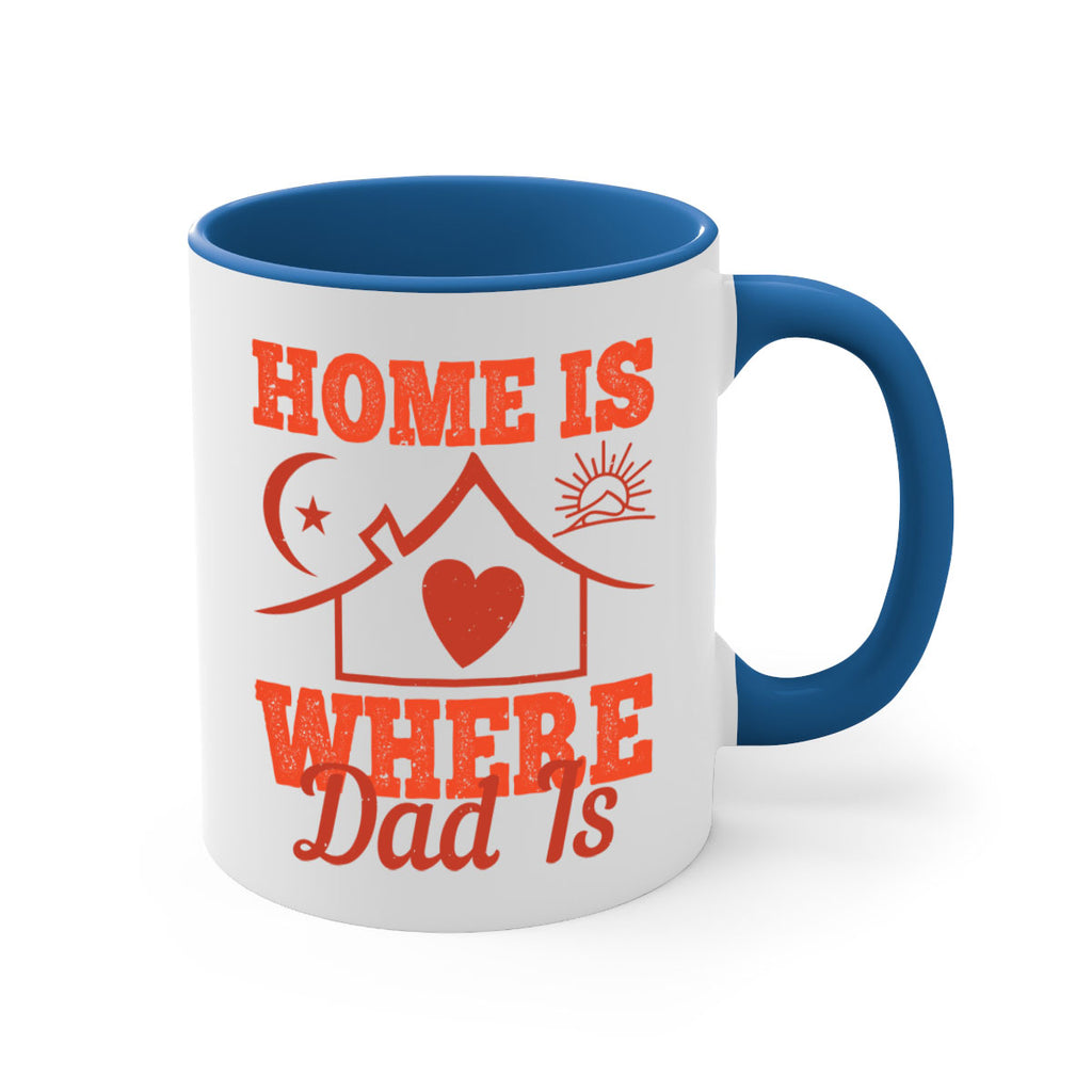 home is where dad is 207#- fathers day-Mug / Coffee Cup