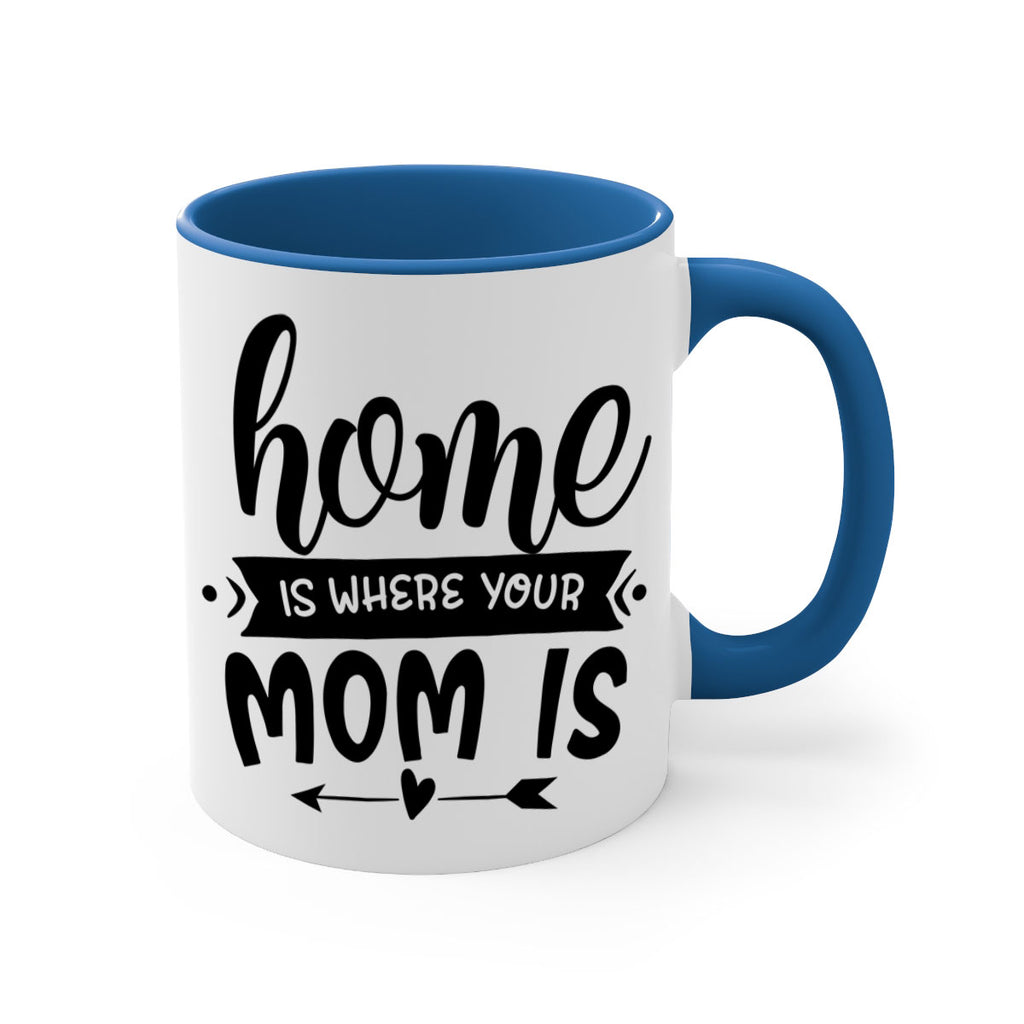 home is where your mom is 36#- home-Mug / Coffee Cup