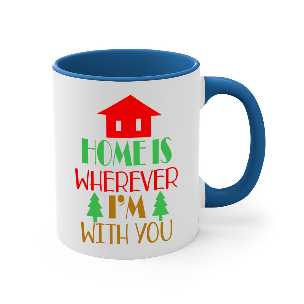 home is wherever i'm with youu style 305#- christmas-Mug / Coffee Cup