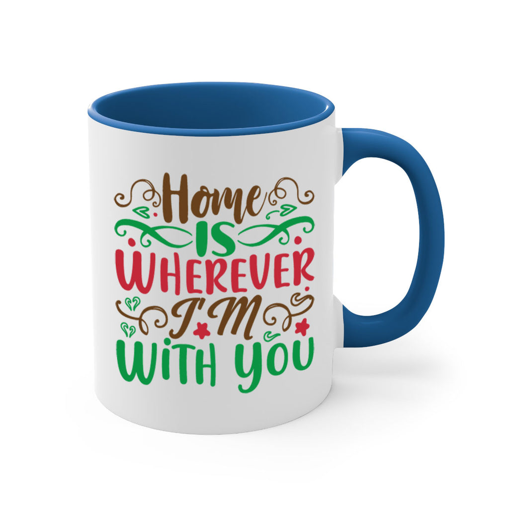 home is wherever im with you 263#- christmas-Mug / Coffee Cup