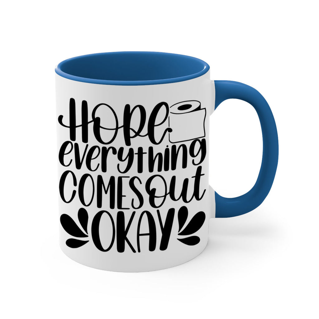 hope everything comes 31#- bathroom-Mug / Coffee Cup