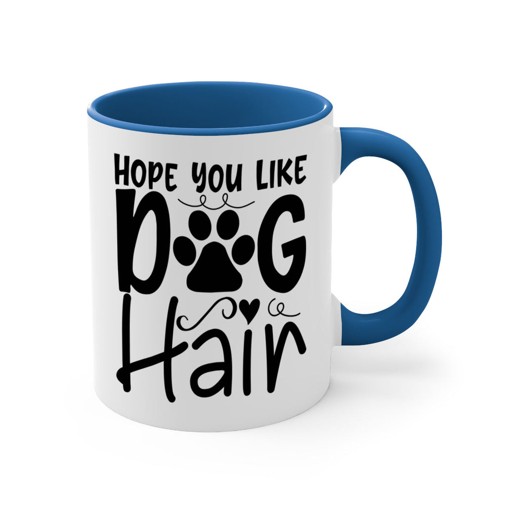 hope you like dog hair 65#- home-Mug / Coffee Cup