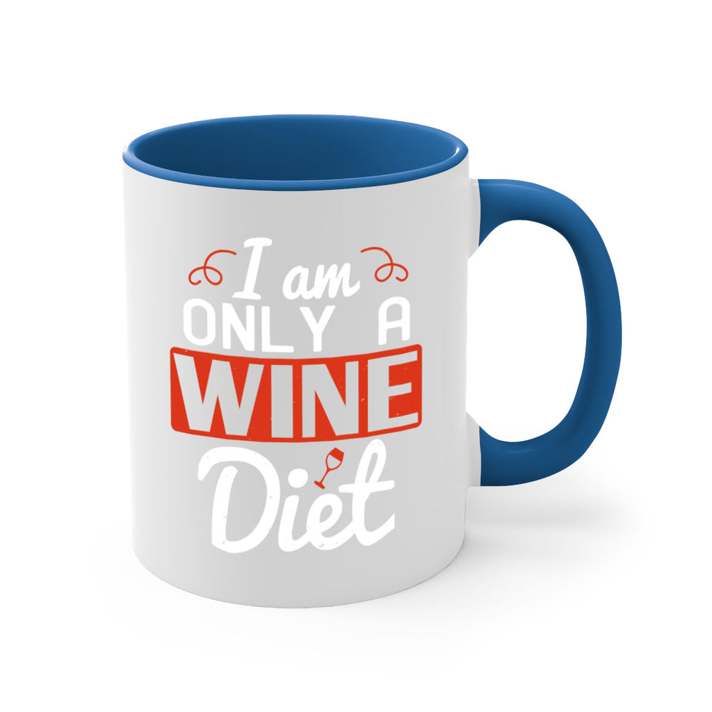 i am only a wine diet 217#- wine-Mug / Coffee Cup