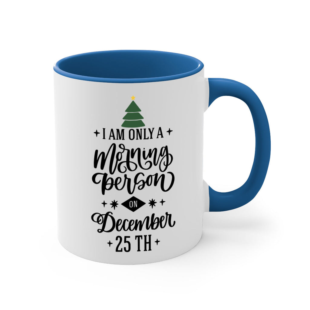 i am only morning person on december th 135#- christmas-Mug / Coffee Cup