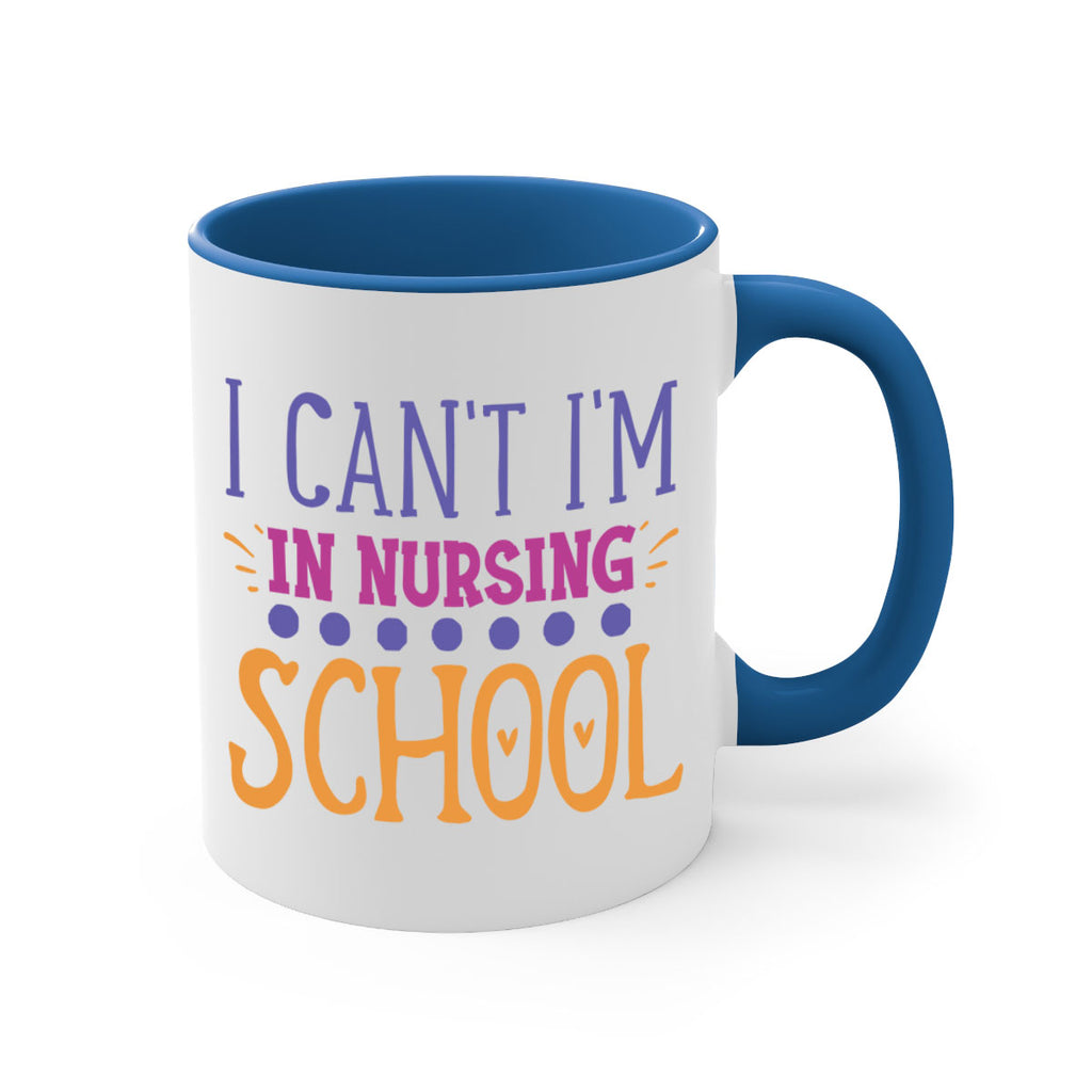 i cant im in nursing school Style Style 179#- nurse-Mug / Coffee Cup