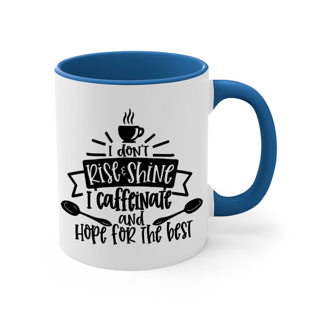 i dont rise shine i caffeinate 109#- coffee-Mug / Coffee Cup