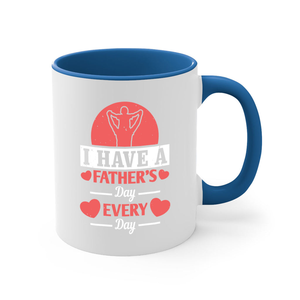 i have a fathers day every day 248#- fathers day-Mug / Coffee Cup