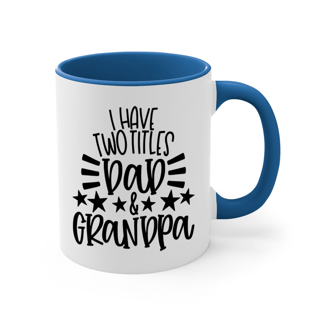 i have two titles dad grandpa 44#- fathers day-Mug / Coffee Cup