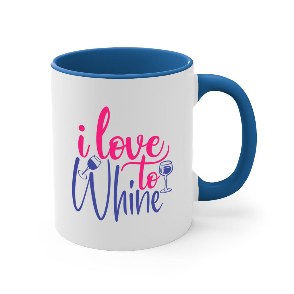 i love to whine 403#- mom-Mug / Coffee Cup