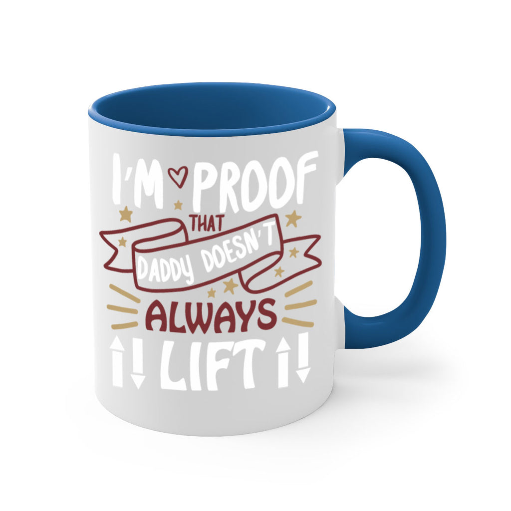 i’m proof that daddy doesn’t always lift 86#- fathers day-Mug / Coffee Cup