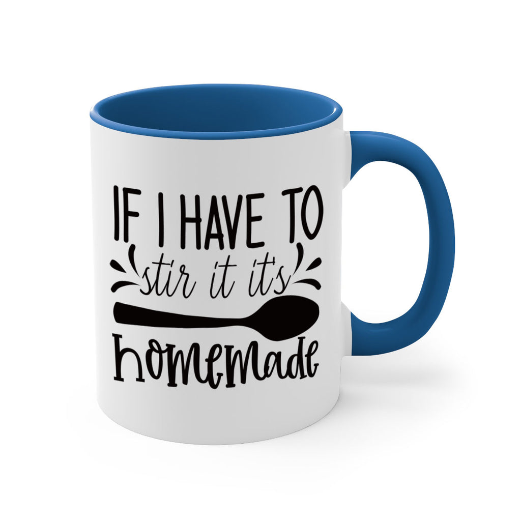 if i have to stir it its homemade 31#- kitchen-Mug / Coffee Cup