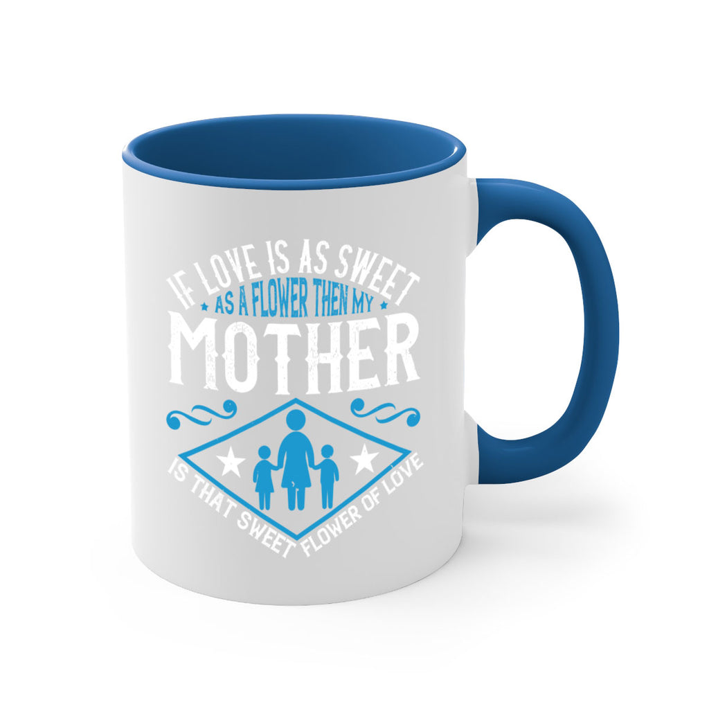 if love is as sweet as a flower 79#- mothers day-Mug / Coffee Cup